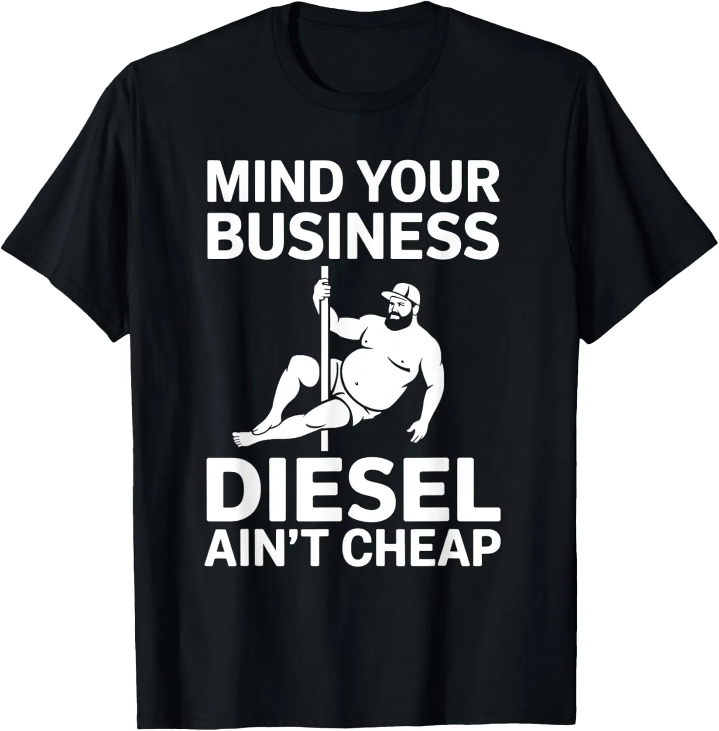 Mind Your Business Diesel Ain't Cheap T-Shirt