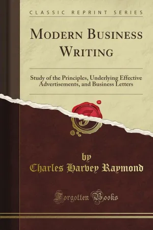 Modern Business Writing: Study of the Principles, Underlying Effective Advertisements, and Business Letters (Classic Reprint) Paperback – June 12, 2012